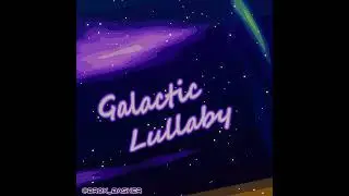 Galactic Lullaby (Original Song) | Brox Basher