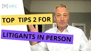 Top Tips for Litigants in person Video Nos 2
