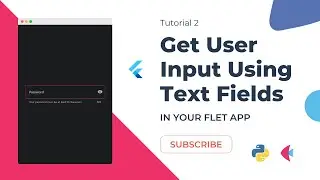 How To Get User Input Using Text Field In Your Flet App | Text Fields | Tutorial-2
