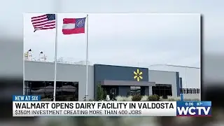Walmart dairy plant opens in Valdosta, bringing 400 jobs