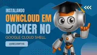 VEJA COMO INSTALAR OWNCLOUD EM DOCKER NO GOOGLE CLOUD SHELL