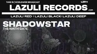 ShadowStar -  The Ninth Gate [LAZULI RED - PEAK TIME TECHNO]