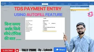 TDS PAYMENT ENTRY IN TALLY PRIME II TDS  PAYMENT BY AUTOFILL II LS TECHNIC II BY LOKESH SIR
