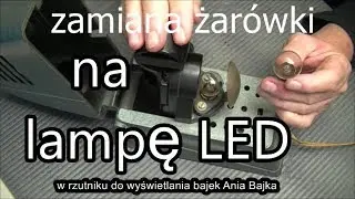 Zamiana  żarówki w rzutniku Bajka i Ania na lampę LED