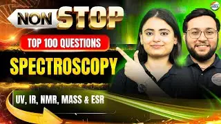 TOP 100 QUESTIONS | SPECTROSCOPY | NON STOP | DETAILED EXPLANATION #gpat2026 #gpat #gpat2025