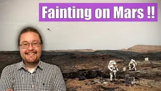 Will Astronauts faint on Mars? - Space News!