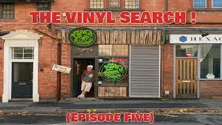 The Vinyl Search ... (Episode Five)
