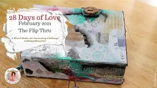 28 Days of Love 2021 Challenge: Final Flip Through Mixed Media Art Journaling