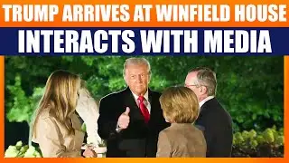 US President Trump Arrives at Winfield House in London, Interacts with Media | UK Visit | News9