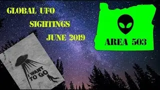 #36 UFO/UAP/UNEXPLAINED Sightings from around the world June 2019