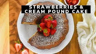 Strawberries & Cream Pound Cake