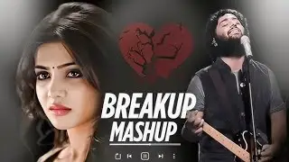 THE BREAKUP MASHUP || SAD LOFi SONGS || LOFI SONGS MASHUP | Lofi + Reverb #sad