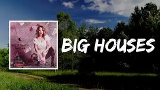 Kalie Shorr - Big Houses (Lyrics)