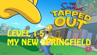 The Simpsons: Tapped Out - Tutorial - My New Springfield - Level 1-5