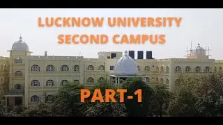 Lucknow University Second Campus ||Campus Tour