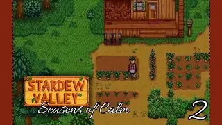2 - Stardew Valley: Seasons of Calm 🍃 - Spring Year 1 🌷 | Harvesting Our First Crops! 🌾