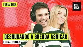 DESNUDANDO A BRENDA ASNICAR | con LUCAS ROM&Aacute;N en FURIA BEB&Eacute;