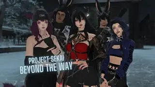 [FFXIV] Project Sekai || Beyond the Way