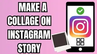 Как сделать коллаж в Instagram Stories