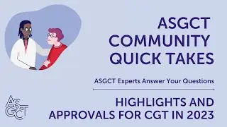 Community Quick Takes: State of the Field - Highlights and Approvals for CGT in 2023