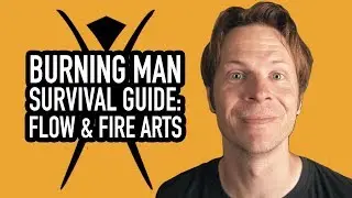 Burning Man Guide: Flow and Fire Arts on Playa