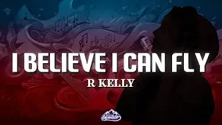 R Kelly - I Believe I Can Fly (Lyrics)