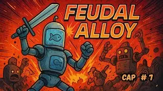 Feudal Alloy | Capitulo 7