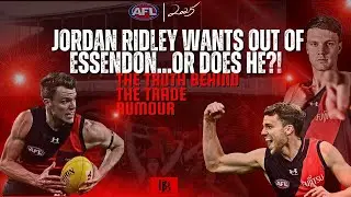 Jordan Ridley Wants OUT of Essendon...or does he?! The Truth Behind the Trade Rumour