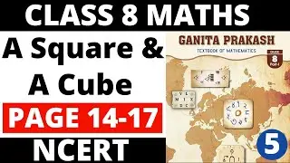 A Square and A Cube। Part 5। Chapter 1। Class 8 Maths। Ganita Prakash। NCERT