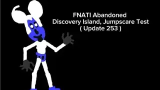 FNATI Jumpscare Test ( Update 253 )