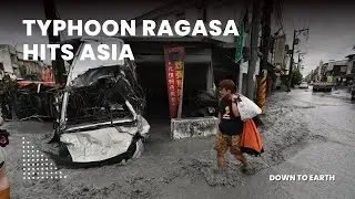 Super Typhoon Ragasa: Taiwan, Philippines & China Devastated