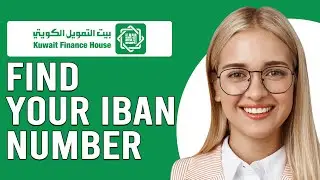 How To Get An IBAN Number On KFH (How Do I Get An IBAN Number ON KFH)