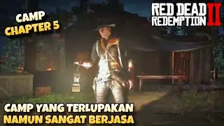 Camp Chapter Ke 5 Yang Terlupakan Tapi Sangat Berjasa - RDR 2