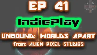 Ep 41 {IndiePlay} UNBOUND: WORLDS APART from Alien Pixel Studios