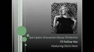 SYD LIPTON (1932) I'll Follow You  (Featuring Doris Hare)