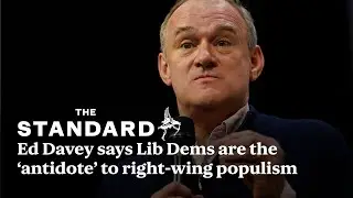 Davey  Lib Dems are the &lsquo;antidote&rsquo; to right wing populism