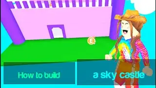 Build hack: how to build a SKY CASTLE in Adopt me! Part one (Speed build)