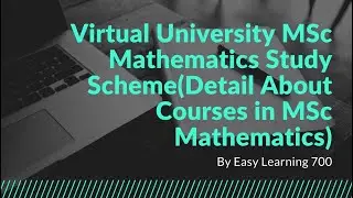 Virtual University MSc Mathematics Study Scheme(Detail About Courses in MSc Mathematics)