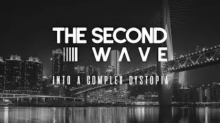The Second Wave - 𝙄𝙣𝙩𝙤 𝘼 𝘾𝙤𝙢𝙥𝙡𝙚𝙭 𝘿𝙮𝙨𝙩𝙤𝙥𝙞𝙖 (Official Video)