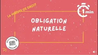 Qu'est-ce qu'une obligation naturelle? La Minute de droit ⏱️