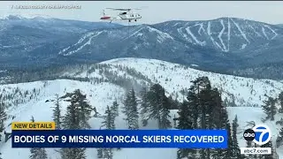 Bodies of all 9 missing skiers in deadly California avalanche recovered