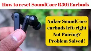 Как сбросить настройки наушников Soundcore R50i - левый/правый наушники Anker Soundcore не подклю...