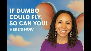 If Dumbo can fly, so can you. Here's how.