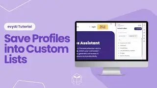 evyAI Saved Profiles Organization Tutorial | How to Organize Saved Profiles with Custom Lists