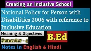 National Policy for Person with Disabilities 2006 with reference to Inclusive Education b.ed notes