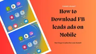 | How to download our FB Leads ads on our mobile | fb Leads | downloads leads on mobile |