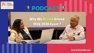 Podcast with Mr  Subodh Panchal Past President & Chairman of IFEX 2026