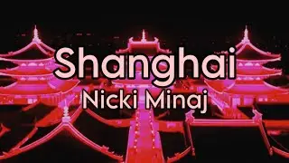 Shanghai - Nicki Minaj | Lyrics Video (Clean Version)