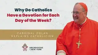 Why Do Catholics Have a Devotion for Each Day of the Week?