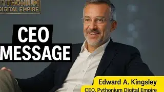 CEO MESSAGE | Edward A. Kingsley | Pythonium Digital Empire &ndash; A Group of Companies